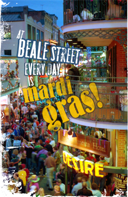 At Beale Street, every day is Mardi Gras!